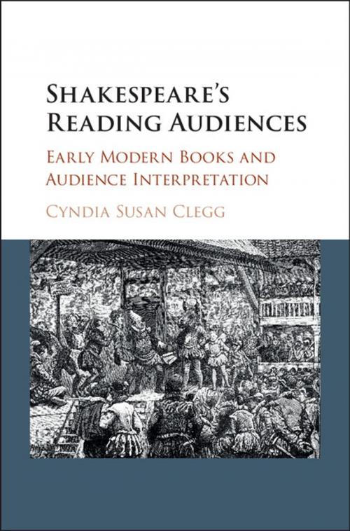 Cover of the book Shakespeare's Reading Audiences by Cyndia Susan Clegg, Cambridge University Press