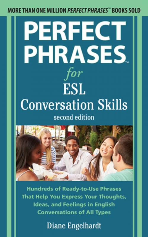 Cover of the book Perfect Phrases for ESL: Conversation Skills, Second Edition by Diane Engelhardt, McGraw-Hill Education