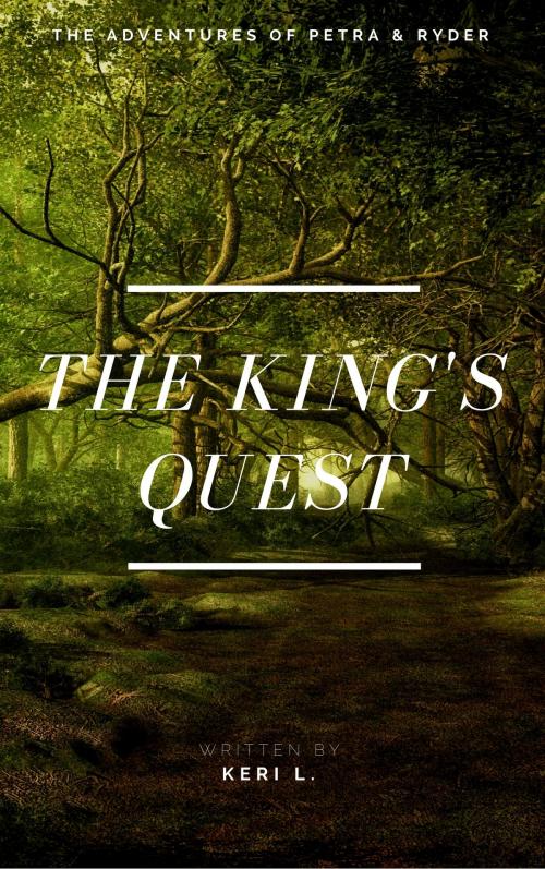 Cover of the book The King's Quest by Keri L, Keri L
