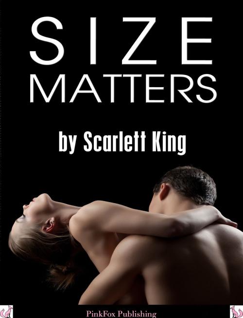 Cover of the book Size Matters: A MILF Erotica by Scarlett King, PinkFox Publishing