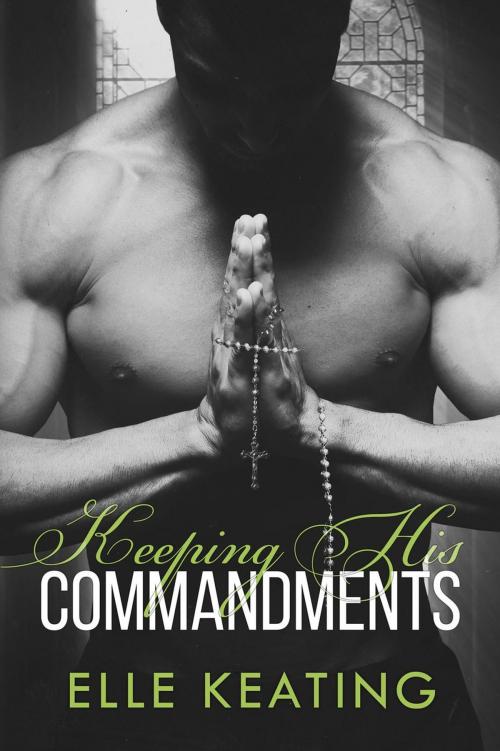 Cover of the book Keeping His Commandments by Elle Keating, Elle Keating