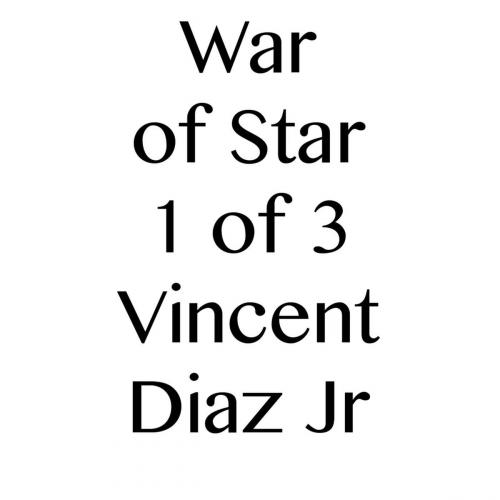 Cover of the book War of Stars 1 of 3 by Vincent Diaz, Vincent Diaz