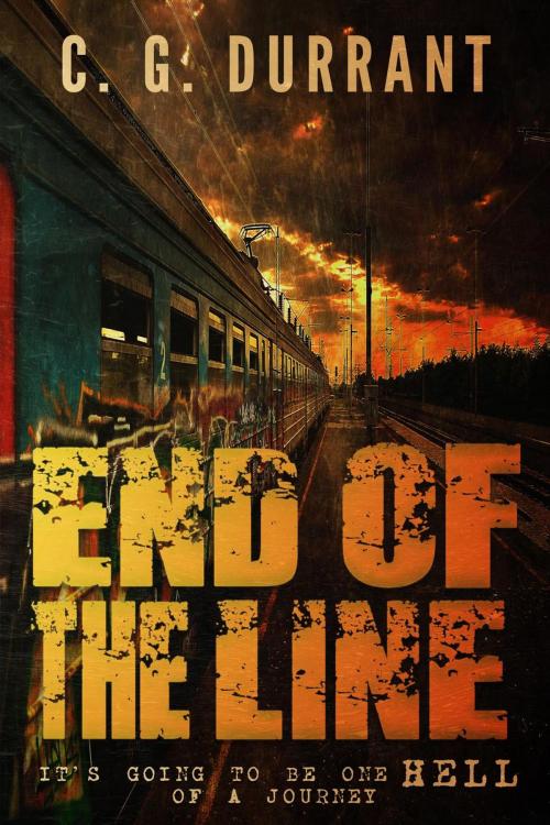 Cover of the book End of The Line by C.G. Durrant, C.G. Durrant