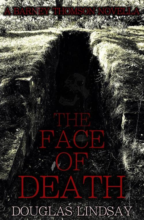 Cover of the book The Face of Death by Douglas Lindsay, Long Midnight Publishing