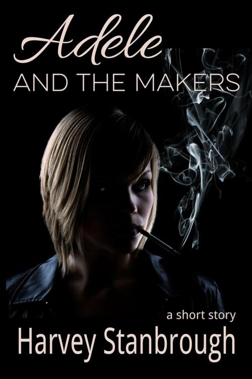 Cover of the book Adele and the Makers by Harvey Stanbrough, FrostProof808