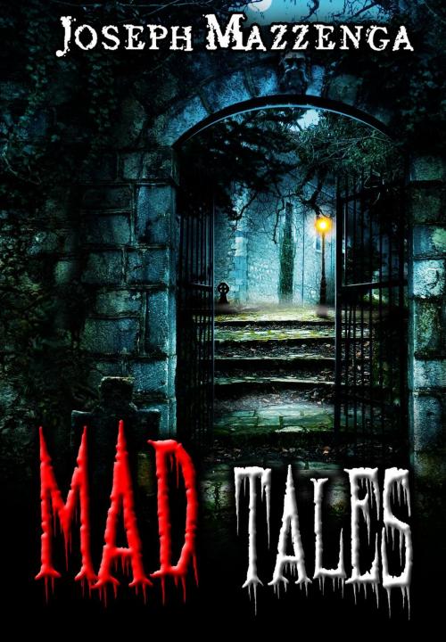Cover of the book Mad Tales by Joseph Mazzenga, Joseph Mazzenga