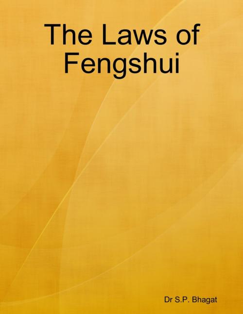 Cover of the book The Laws of Fengshui by Dr S.P. Bhagat, Lulu.com