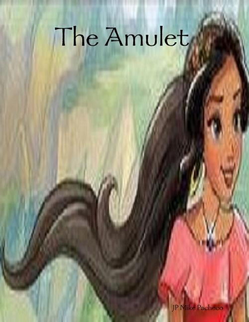 Cover of the book The Amulet by JP Mike Pacheco, Lulu.com