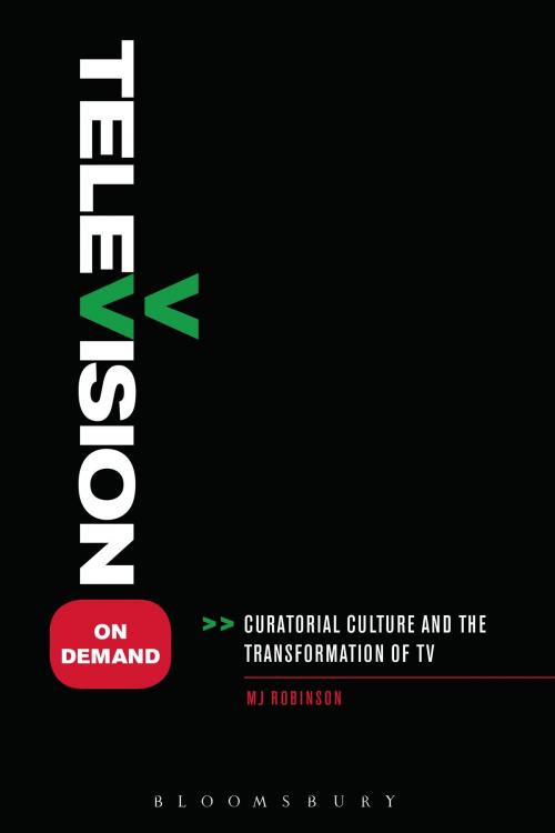 Cover of the book Television on Demand by Dr. MJ Robinson, Bloomsbury Publishing