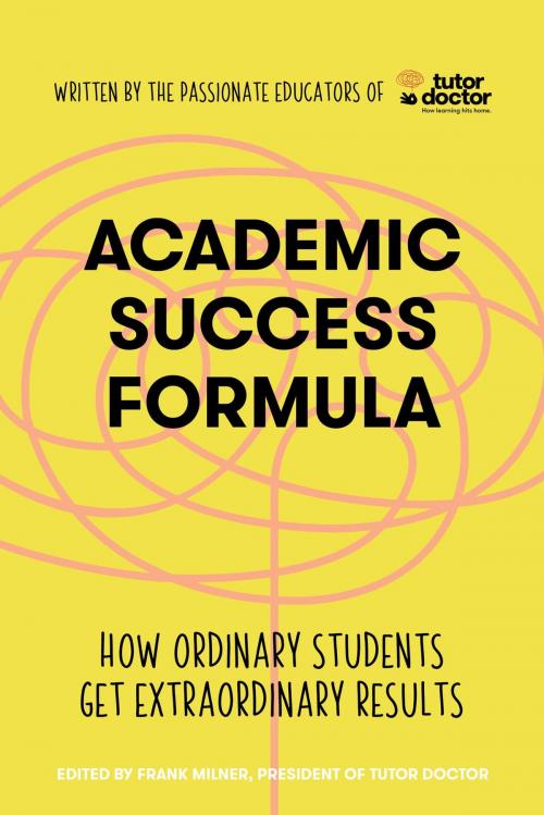 Cover of the book Academic Success Formula by Tutor Doctor, FriesenPress