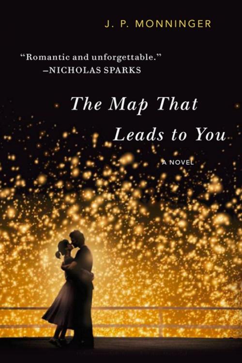 Cover of the book The Map That Leads to You by J. P. Monninger, St. Martin's Publishing Group