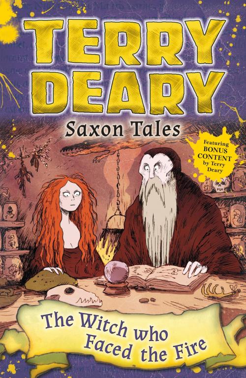 Cover of the book Saxon Tales: The Witch Who Faced the Fire by Terry Deary, Bloomsbury Publishing