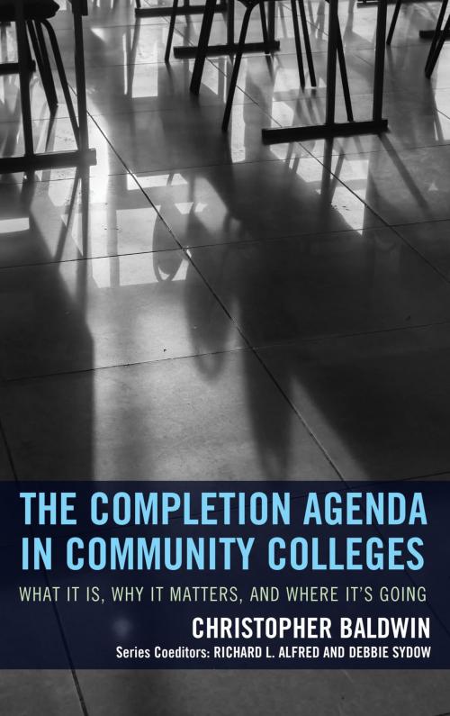 Cover of the book The Completion Agenda in Community Colleges by Chris Baldwin, Rowman & Littlefield Publishers