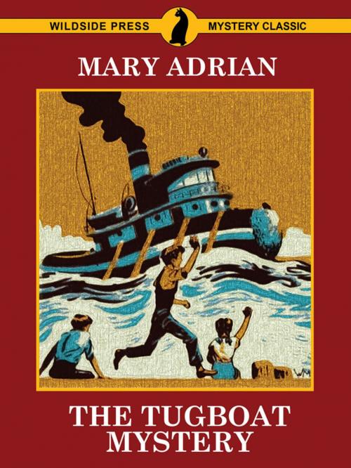Cover of the book The Tugboat Mystery by Mary Adrian, Wildside Press LLC
