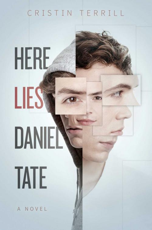 Cover of the book Here Lies Daniel Tate by Cristin Terrill, Simon & Schuster Books for Young Readers