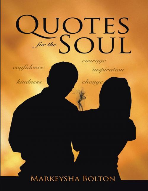 Cover of the book Quotes for the Soul by Markeysha Bolton, Lulu Publishing Services