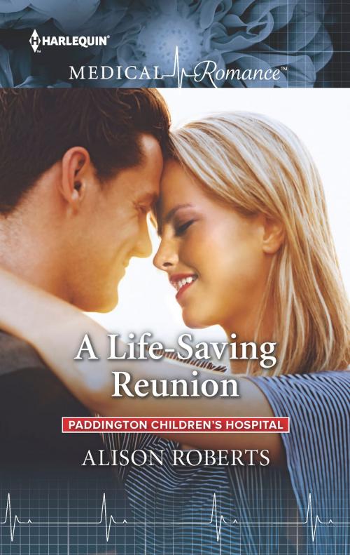 Cover of the book A Life-Saving Reunion by Alison Roberts, Harlequin