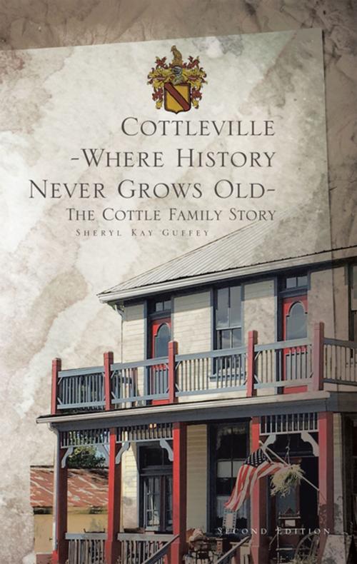 Cover of the book Cottleville: Where History Never Grows Old by Sheryl Kay Guffey, Trafford Publishing