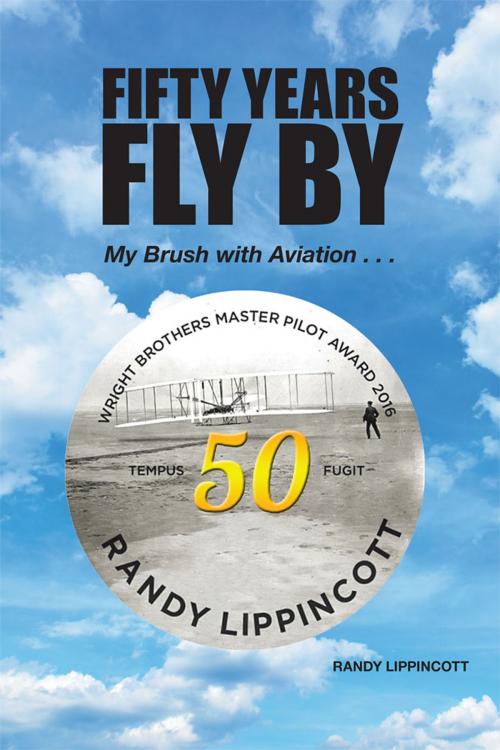 Cover of the book Fifty Years Fly By by Randy Lippincott, Trafford Publishing