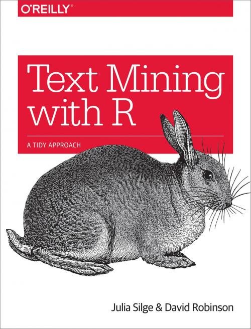 Cover of the book Text Mining with R by Julia Silge, David Robinson, O'Reilly Media