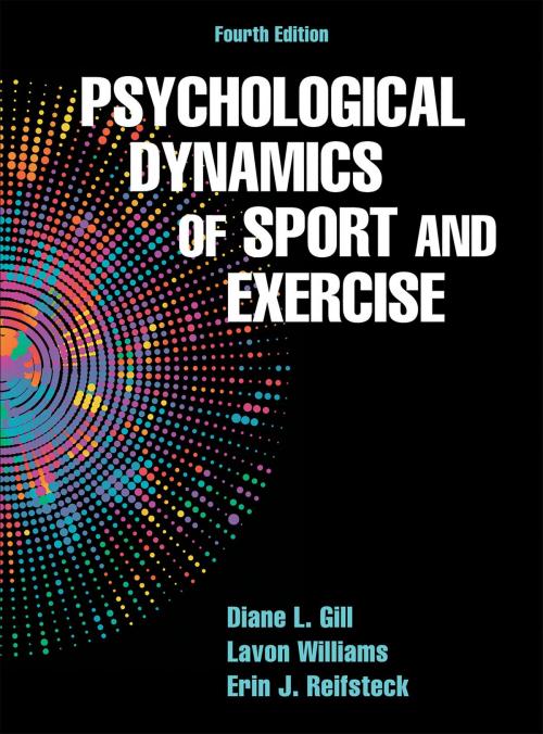 Cover of the book Psychological Dynamics of Sport and Exercise by Diane L. Gill, Lavon Williams, Erin J. Reifsteck, Human Kinetics, Inc.