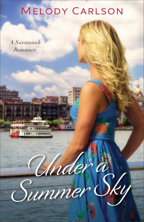 Cover of the book Under a Summer Sky (Follow Your Heart) by Melody Carlson, Baker Publishing Group