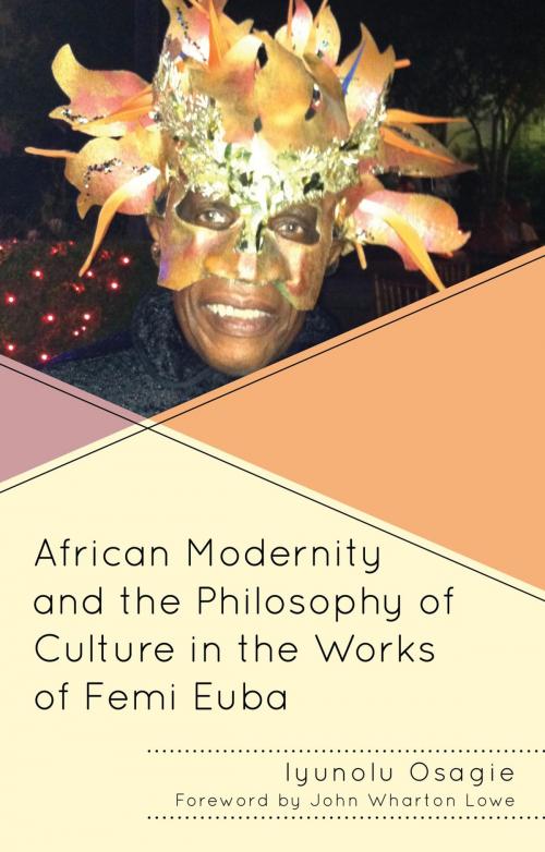 Cover of the book African Modernity and the Philosophy of Culture in the Works of Femi Euba by Iyunolu Osagie, Lexington Books