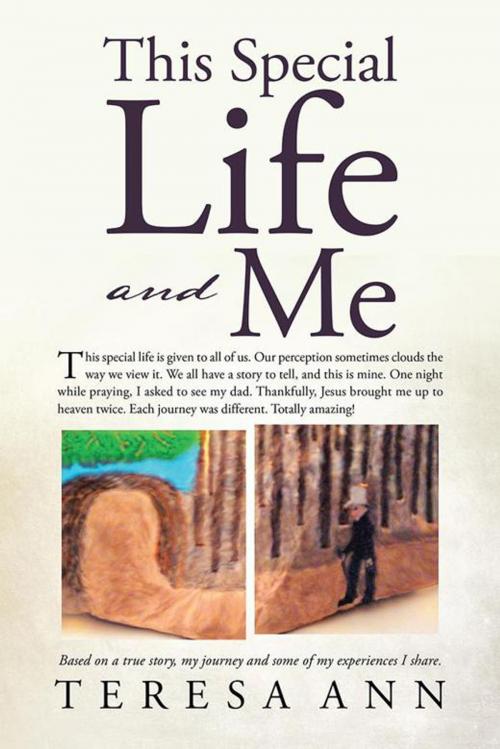 Cover of the book This Special Life and Me by Teresa Ann, Balboa Press