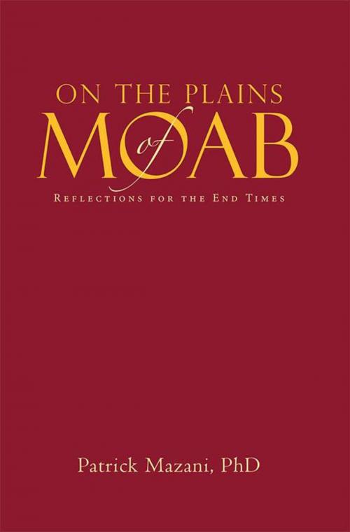 Cover of the book On the Plains of Moab by Patrick Mazani PhD, WestBow Press