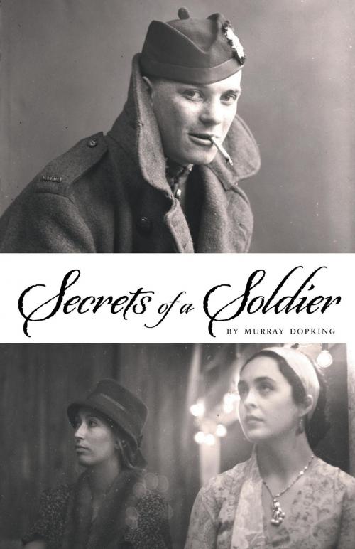Cover of the book Secrets of a Soldier by Murray Dopking, FriesenPress