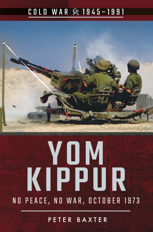 Cover of the book Yom Kippur by Peter Baxter, Pen and Sword