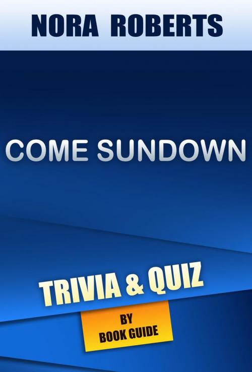 Cover of the book Come Sundown by Nora Roberts | Trivia/Quiz by Book Guide, Travia/Quiz Book for Fans