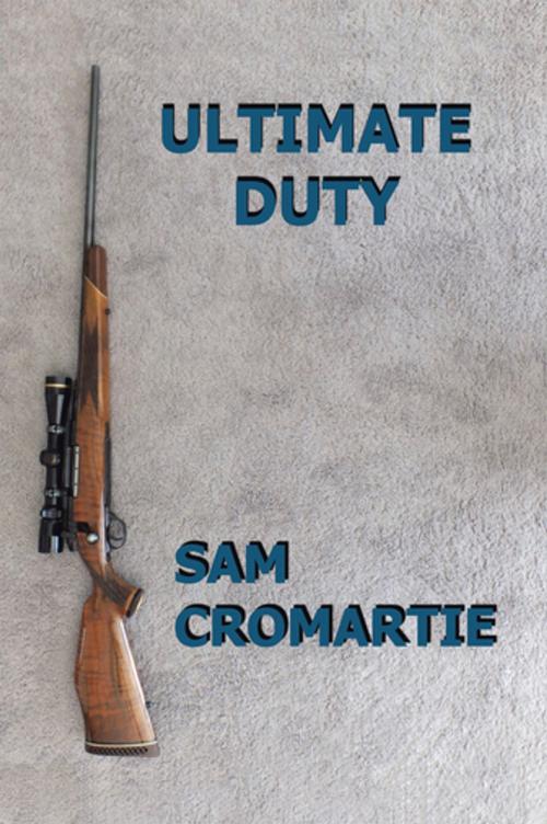 Cover of the book Ultimate Duty by Sam Cromartie, Xlibris US