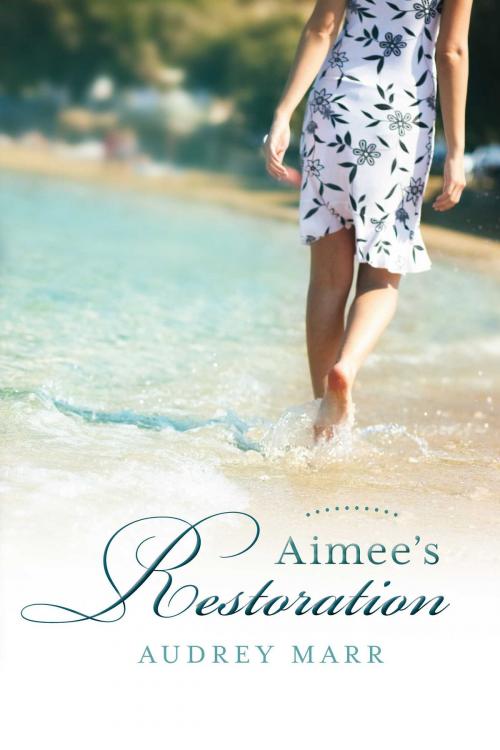 Cover of the book Aimee's Restoration by Audrey Marr, BookBaby