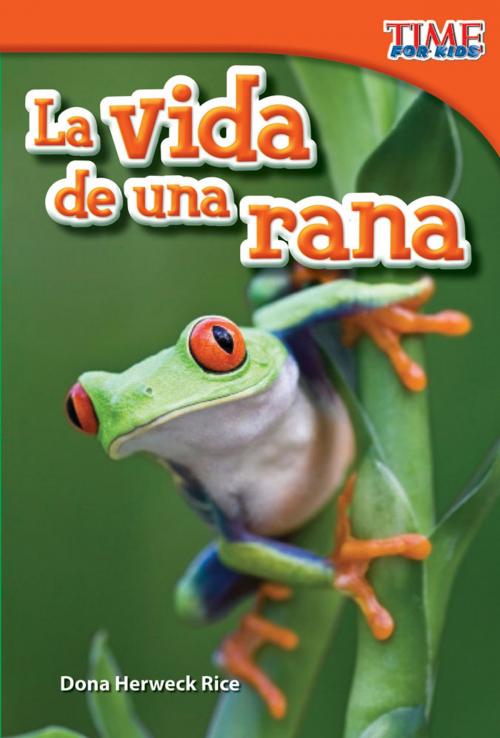 Cover of the book La vida de una rana by Dona Herweck Rice, Teacher Created Materials