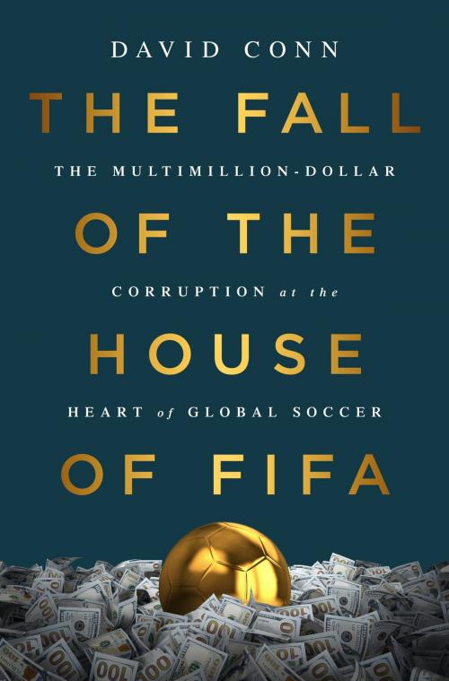 Cover of the book The Fall of the House of FIFA by David Conn, PublicAffairs