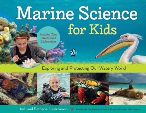 Cover of the book Marine Science for Kids by Bethanie Hestermann, Josh Hestermann, Stephanie Arne, Chicago Review Press