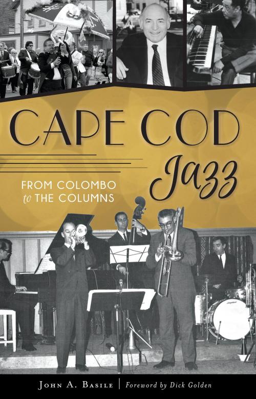 Cover of the book Cape Cod Jazz by John A. Basile, Arcadia Publishing Inc.