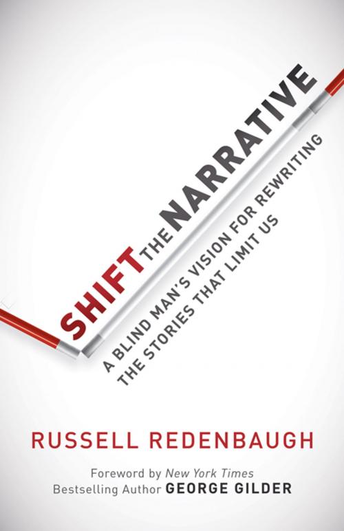 Cover of the book Shift the Narrative by Russell Redenbaugh, Morgan James Publishing