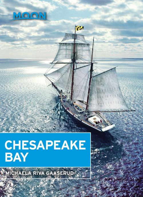 Cover of the book Moon Chesapeake Bay by Michaela Riva Gaaserud, Avalon Publishing