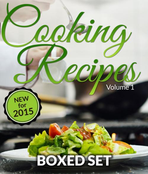 Cover of the book Cooking Recipes Volume 1 - Superfoods, Raw Food Diet and Detox Diet: Cookbook for Healthy Recipes by Speedy Publishing, Speedy Publishing LLC