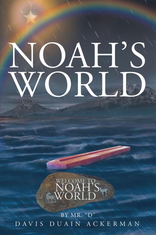 Cover of the book Noah's World by Davis Duain Ackerman, Christian Faith Publishing