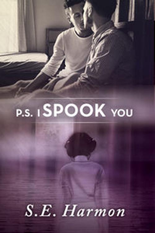 Cover of the book P.S. I Spook You by S.E. Harmon, Dreamspinner Press