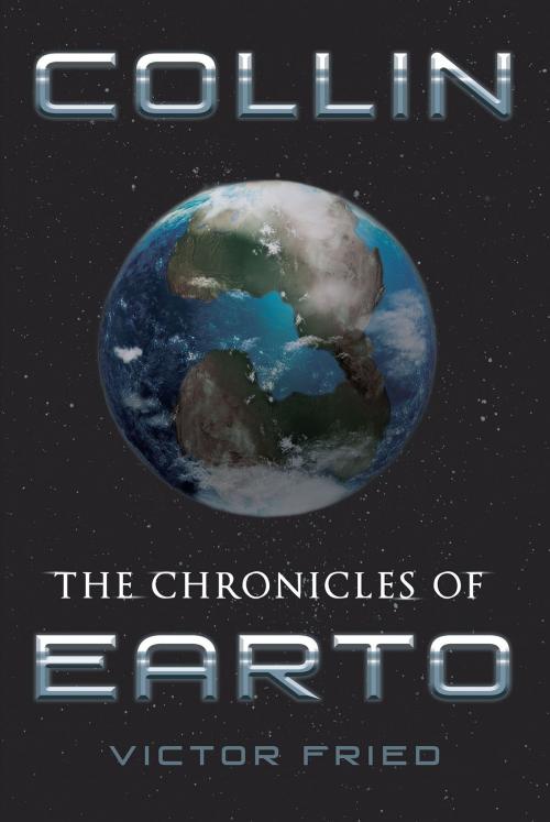 Cover of the book The Chronicles of Earto by Victor Fried, Page Publishing, Inc.