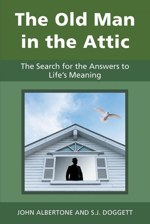 Cover of the book The Old Man in the Attic by John Albertone, S.J. Doggett, Page Publishing, Inc.