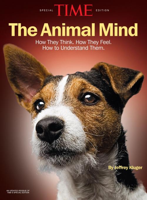 Cover of the book TIME The Animal Mind by The Editors of TIME, Liberty Street