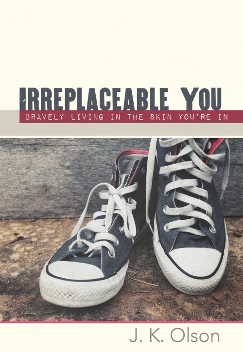 Cover of the book Irreplaceable You by J.K. Olson, Worthy