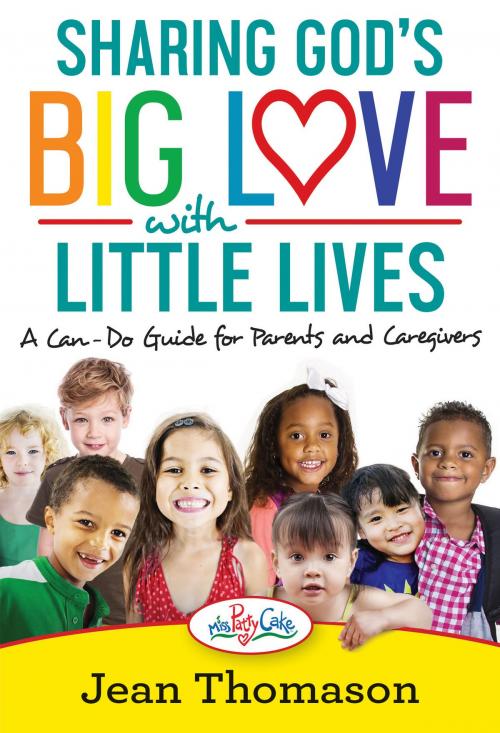 Cover of the book Sharing God's Big Love with Little Lives by Jean Thomason, Worthy