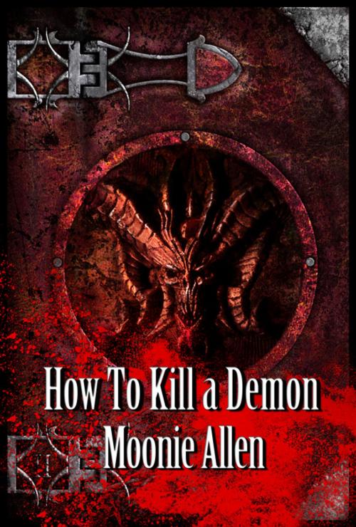 Cover of the book How To Kill A Demon by Moonie Allen, Double Dragon Publishing