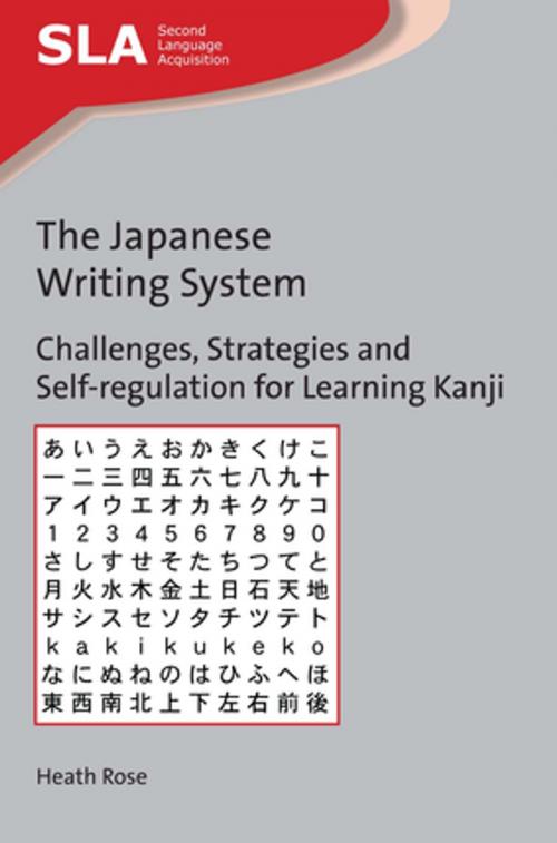 Cover of the book The Japanese Writing System by Heath Rose, Channel View Publications